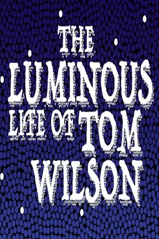 Poster The Luminous Life of Tom Wilson (2020)